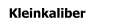 Kleinkaliber