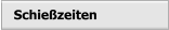 Schießzeiten