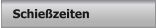 Schießzeiten